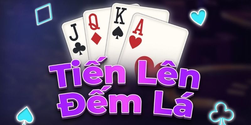 Tiến lên đếm lá và cách chơi hiệu quả cho người mới 1 tien len dem la